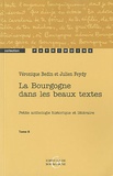Véronique Bedin et Julien Feydi - La Bourgogne dans les beaux textes - Petite antologie historique et littéraire, tome 2.