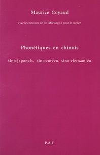 Maurice Coyaud - Phonétiques en chinois, sino-japonais, sino-coréen, sino-vietnamien.