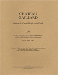 John Zimmer - Château Gaillard - Tome XVI, Actes du colloque international tenu à Luxembourg, 23-29 août 1992.