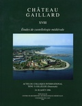 Anne-Marie Flambard Héricher - Château gaillard - Tome XVIII, Actes du colloque international tenu à Gilleleje (Danemark), 34-30 août 1996.