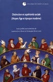 Laurence Jean-Marie et Christophe Maneuvrier - Distinction et supériorité sociale (Moyen Age et époque moderne) - Colloque de Cerisy-la-Salle (27-30 septembre 2007).