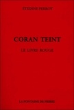 Etienne Perrot - Coran teint - Le livre rouge.