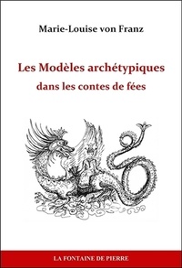 Marie-Louise von Fran - Les Modèles archétypiques dans les contes de fées.
