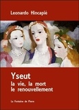Leonardo Hincapié - Yseut - La vie, la mort, le renouvellement.