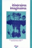 Simone Vierne et  Collectif - Itineraires Imaginaires.