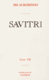  Sri Aurobindo - Savitri - Tome 7, Le livre du yoga.