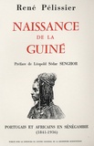 René Pélissier - Naissance de la Guinée - Portugais et Africains en Sénégambie (1841-1936).