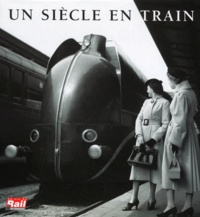  La Vie du Rail - Un siècle en train.