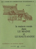 Alain Ménil - La maison rurale dans le Maine et le Haut Anjou.