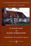 Jean-Louis Boithias et Corinne Mondin - La maison rurale en Basse-Normandie.