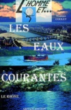 Monique Coulet - L'homme et les eaux courantes - Le Rhône.