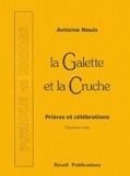 Antoine Nouis - La Galette et la Cruche - Prières et célébrations, Tome 2.