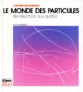 Steven Weinberg - Le Monde Des Particules. De L'Electron Aux Quarks.