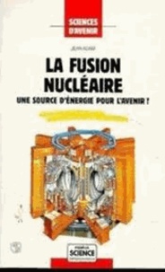 Jean Adam - La fusion nucléaire.