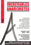  Monde Libertaire - Increvables anarchistes - 1939-1945, De la résistance anti-fasciste aux luttes anti-coloniales.