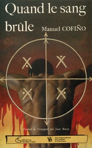 Manuel Cofino - Quand le sang brûle.