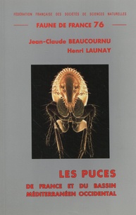 Jean-Claude Beaucournu et Henri Launay - Les puces (Siphonaptera) de France et du Bassin méditerranéen occidental.