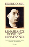 Federico Zeri - Renaissance Et Pseudo Renaissance. 5eme Edition.