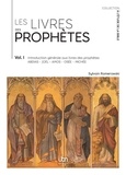 Sylvain Romerowski - Les livres des prophètes. Volume 1 - Introduction générale aux livres des prophètes (Abdias, Joël, Amos, Osée, Michée).