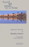 Ibrahim Al-Koni - Un Oeil Qui Jamais Ne Se Ferme. Aphorismes Du Sahara.