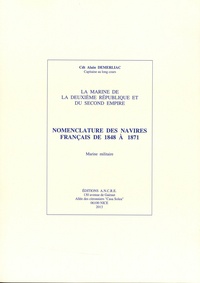 Alain Demerliac - Nomenclature des navires français de 1848 à 1871 - La marine de la Deuxième République et du Second Empire.