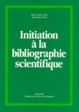 Dominique Perol et Marie-France Such - Initiation à la bibliographie scientifique.