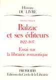 Nicole Felkay - Balzac Et Ses Editeurs 1822-1837. Essai Sur La Librairie Romantique.