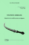 Jean-Michel Salgon et Mohand Khellil - Violences Ambigues. Aspects Du Conflit Arme En Algerie.