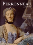 Dominique d' Arnoult - Jean-Baptiste Perronneau ca. 1715-1783 - Un portraitiste dans l'Europe des Lumières.