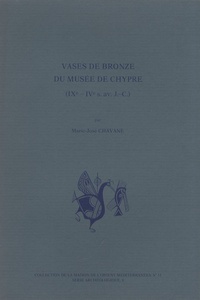 Marie-José Chavane - Vases de bronze du musée de Chypre (IXe-IVe siècles avant J-C).