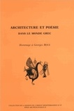 Roland Etienne et Marie-Thérèse Le Dinahet - Architecture et poésie dans le monde grec - Hommage à Georges Roux.