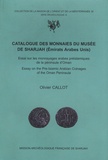 Olivier Callot - Catalogue des monnaies du musée de Sharjah (Emirats Arabes Unis) - Essai sur les monnayages arabes préislamiques de la péninsule d'Oman.