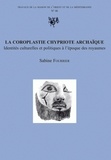 Sabine Fourrier - La coroplastie chypriote archaïque - Identités culturelles et politiques à l'époque des royaumes.