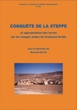 Bernard Geyer - Conquête de la steppe et appropriation des terres sur les marges arides du Croissant fertile.
