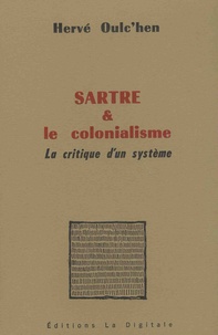 Hervé Oulc'hen - Sartre et le colonialisme - La critique d'un système.