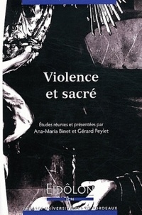 Ana-Maria Binet et Gérard Peylet - Eidôlon N° 96 : Violence et sacré.