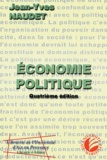 Jean-Yves Naudet - Economie politique - 4ème édition, entièrement revue et corrigée, conforme aux nouveaux programmes semestriels.