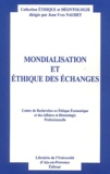 Jean-Yves Naudet et Jean-François Mattéi - Mondialisation et éthique des échanges - Actes du neuvième colloque d'éthique économique, Aix-en-Provence, 4 et 5 juillet 2002.