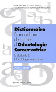 Jean-Jacques Lasfargues et Pierre Machtou - Dictionnaire des termes d'odontologie conservatrice - Endodontie & odontologie restauratrice.