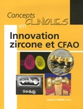 François Unger - Concepts cliniques en Innovation zircone et CFAO.