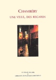 Jacques Vandevoorde et Michel Etiévent - Chambery. Une Ville, Des Regards.