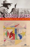  Collectif - Le symbolique, le sacré, la spiritualité dans l'oeuvre de Le Corbusier.