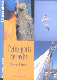 Marie Silvioni et Sébastien Verdière - Petits ports de pêche - Provence & Riviera.