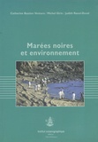 Catherine Bastien Ventura et Michel Girin - Marées noires et environnement.