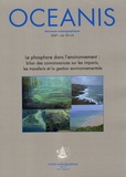 Pierre Aurousseau et Jean-Marcel Dorioz - Oceanis Volume 33 N° 1-2/200 : Le phosphore dans l'environnement : bilan des connaissances sur les impacts, les transferts et la gestion environnementale.