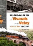 Claude Wagner - Les chemins de fer du Vivarais et du Velay - Au fil du temps (1886-2015).