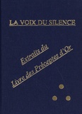 Helena Blavatsky - La voix du silence - Traités choisis extraits du "Livre des préceptes d'or" pour l'usage quotidien des lanou (disciples).