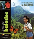  Collectif - Les plus belles balades à la Martinique - 25 itinéraires pour baladeurs curieux.