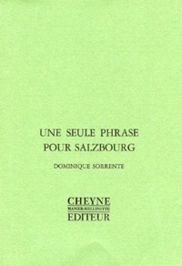 Dominique Sorrente - Une seule phrase pour Salzbourg.