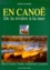 Michel Salvadori - EN CANOE - De la rivière à la mer, Guide du canoéiste-Histoire-Construction-Navigation.